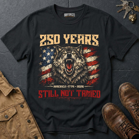 250 Years America Still Not Tamed T-Shirt 1776 2026 Snarling Wolf Patriotic Graphic Tee Anniversary USA Gift for Men