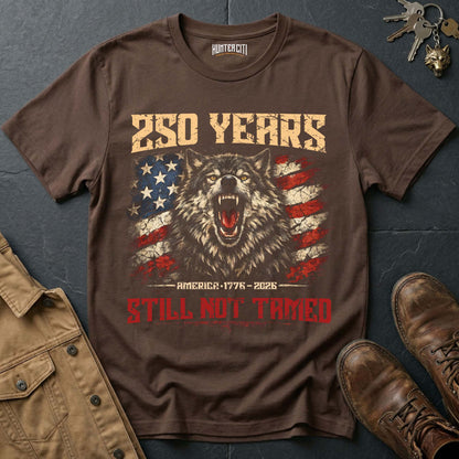 250 Years America Still Not Tamed T-Shirt 1776 2026 Snarling Wolf Patriotic Graphic Tee Anniversary USA Gift for Men