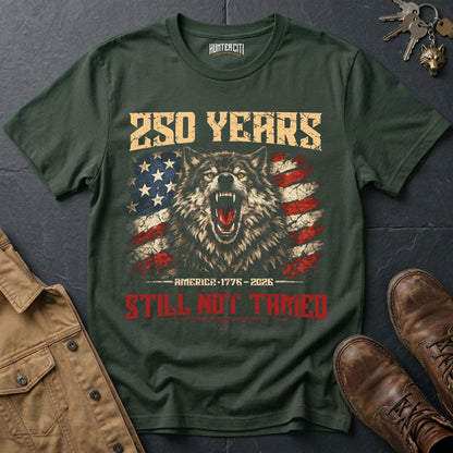 250 Years America Still Not Tamed T-Shirt 1776 2026 Snarling Wolf Patriotic Graphic Tee Anniversary USA Gift for Men