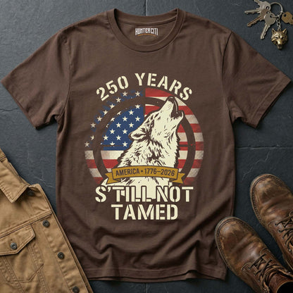 250 Years America Still Not Tamed Howling Wolf T-Shirt - 1776 2026 America Anniversary Patriotic Badge Tee USA Gift
