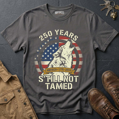 250 Years America Still Not Tamed Howling Wolf T-Shirt - 1776 2026 America Anniversary Patriotic Badge Tee USA Gift