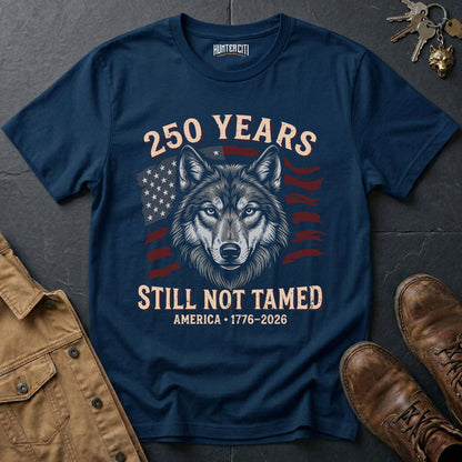 250 Years America Still Not Tamed Wolf Face T-Shirt - 1776 2026 America Anniversary Patriotic Wolf Tee USA Gift