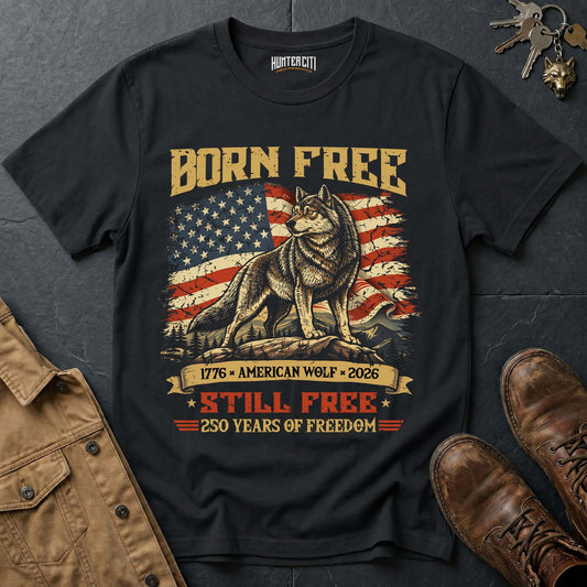 Born Free 1776 American Wolf 2026 Still Free T-Shirt - 250 Years of Freedom Patriotic Wolf Graphic Tee USA Gift