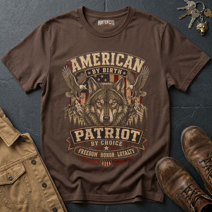 American by Birth Patriot by Choice Wolf T-Shirt -  Freedom Honor Loyalty Tee